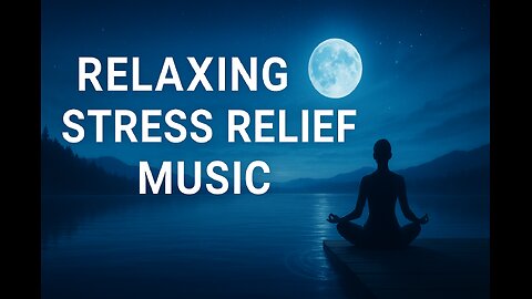 Relaxing Stress Relief Music 🌿 | Deep Relaxation, Meditation Music & Soothing Sounds for a Calm Mind