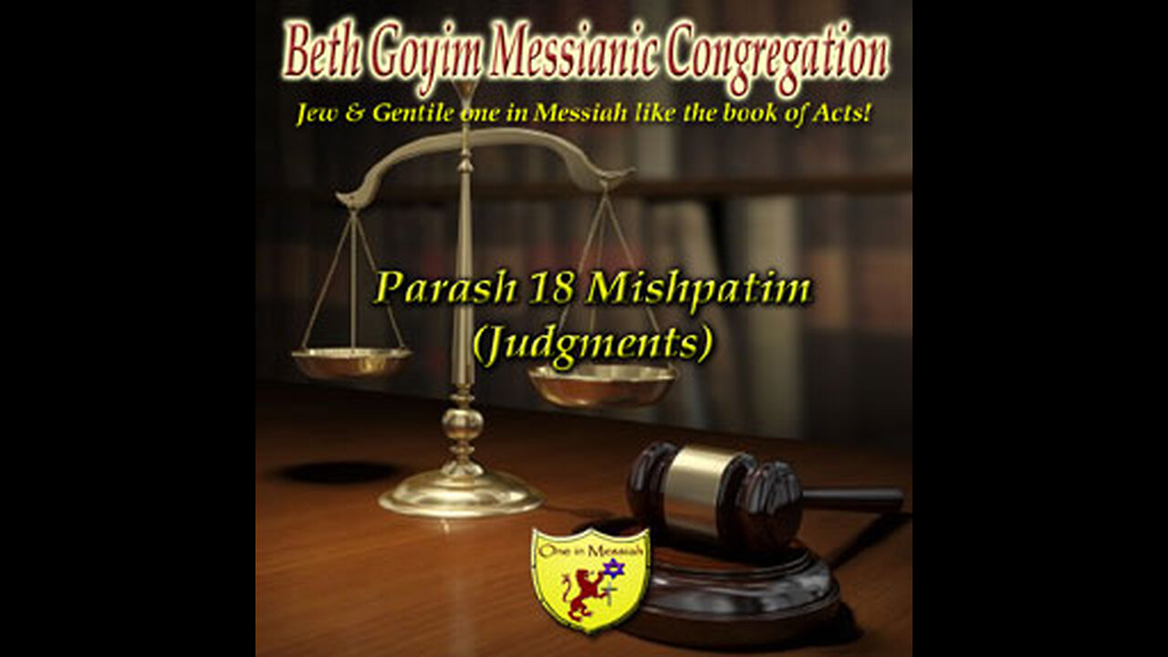 BGMCTV P121 Parash 18 Mishpatim (Judgments) Sh’mot/Exodus 21:1 – 24:18