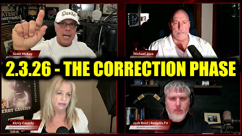 Michael Jaco, Kerry Cassidy & Scott McKay 2.3.26 - THE CORRECTION PHASE