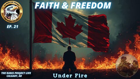 Ep. 21 – Faith & Freedom Under Fire (LIVE from Calgary)