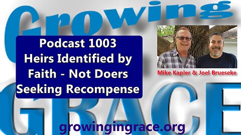 1003. Heirs Identified by Faith, Not Doers Seeking Recompense