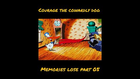 Courage the cowardly dog memories lose part 5