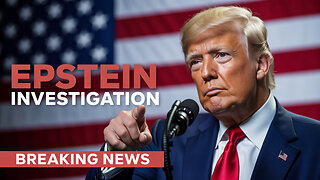 Trump Calls for Investigation Into Epstein Scandal, Names Bill Clinton & Top Democrats