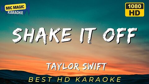 SHAKE IT OFF - TAYLOR SWIFT - BEST HD KARAOKE