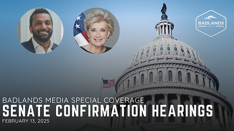 Badlands Media Special Coverage: Senate Confirmation Hearings - 9:00AM ET