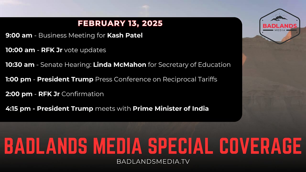 Badlands Media Special Coverage: February 13, 2025