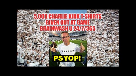 SMHP: 5000 Charlie Kirk Shirts Handed Out At College Game - Brainwash U 24/7/365!