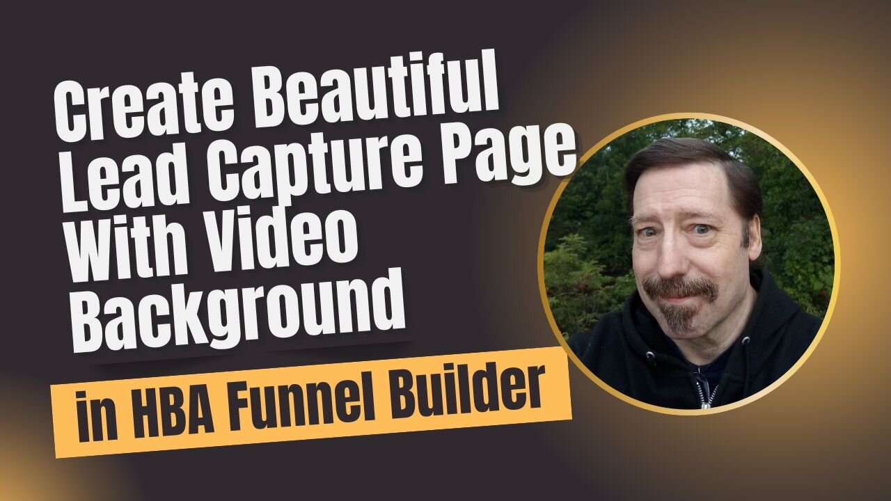How to Create A Beautiful Lead Capture Page with Video Background using the HBA Funnel Builder