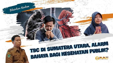 [ASAHAN] TBC di Sumatera Utara, Alarm Bahaya bagi Kesehatan Publik | Blusukan