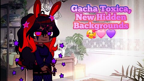 Gacha Toxica, New Hidden Backgrounds 🥰🩷💜