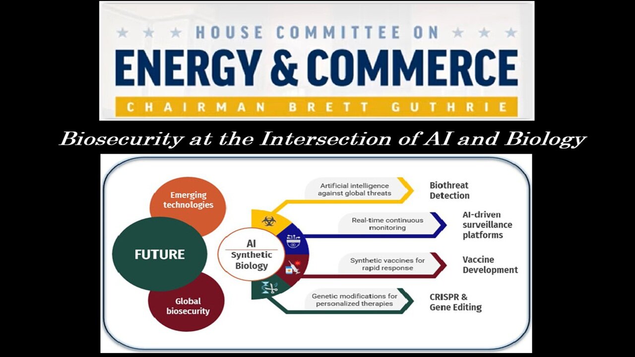 House E&C SubCmte Hearing: Examining Biosecurity at Intersection of AI & Biology