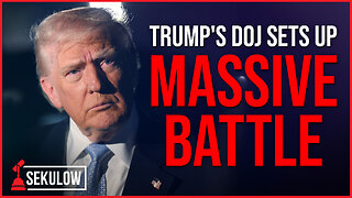 Trump's DOJ Sets Up Massive Battle