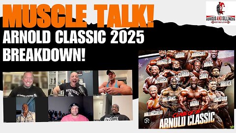 Muscle Talk! Arnold Classic 2025 BREAKDOWN!