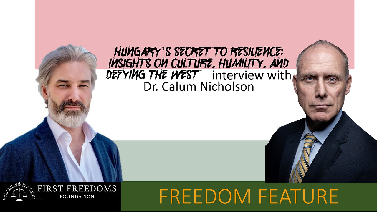 Hungary’s Secret to Resilience: Insights on Culture, Humility, and Defying the West