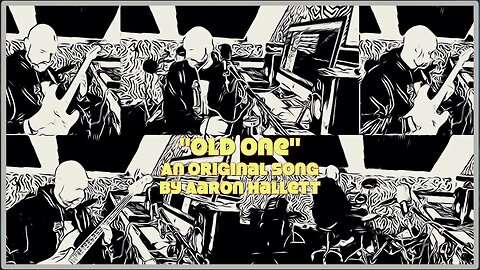 "Old One" an Original Song by Aaron Hallett