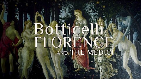 Botticelli, Florence and The Medici