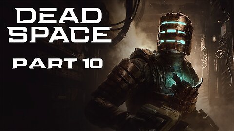 (Let's Play) Dead Space Remake Part 10