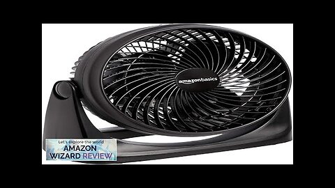 Amazon Basics 11-Inch Air Circulator Fan with 90-Degree Tilt Head and 3 Review