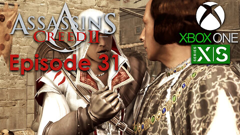 Assassin's Creed 2 Xbox One/Series X Gameplay Episode 31 - Four to the Floor