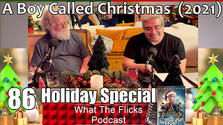 WTF 86 Holiday Special: "Boy Called Christmas" (2021)