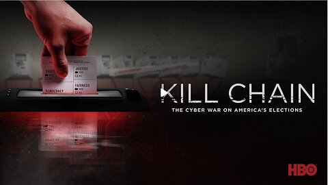 Kill Chain A Documentary About US Election Fraud