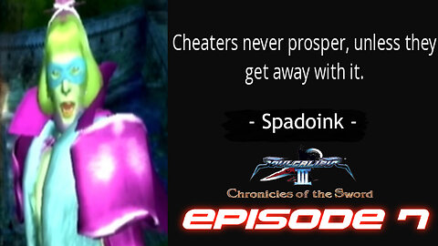 Chronicles of the Sword Ep. 7: CHEATERS NEVER PROSPER
