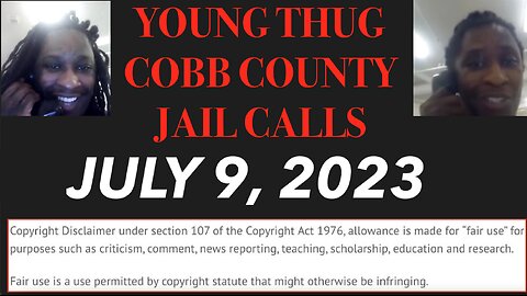 ALL OF YOUNG THUGS COBB COUNTY JAIL CALLS UNCENSORED EPISODE 9 : JULY 9, 2023