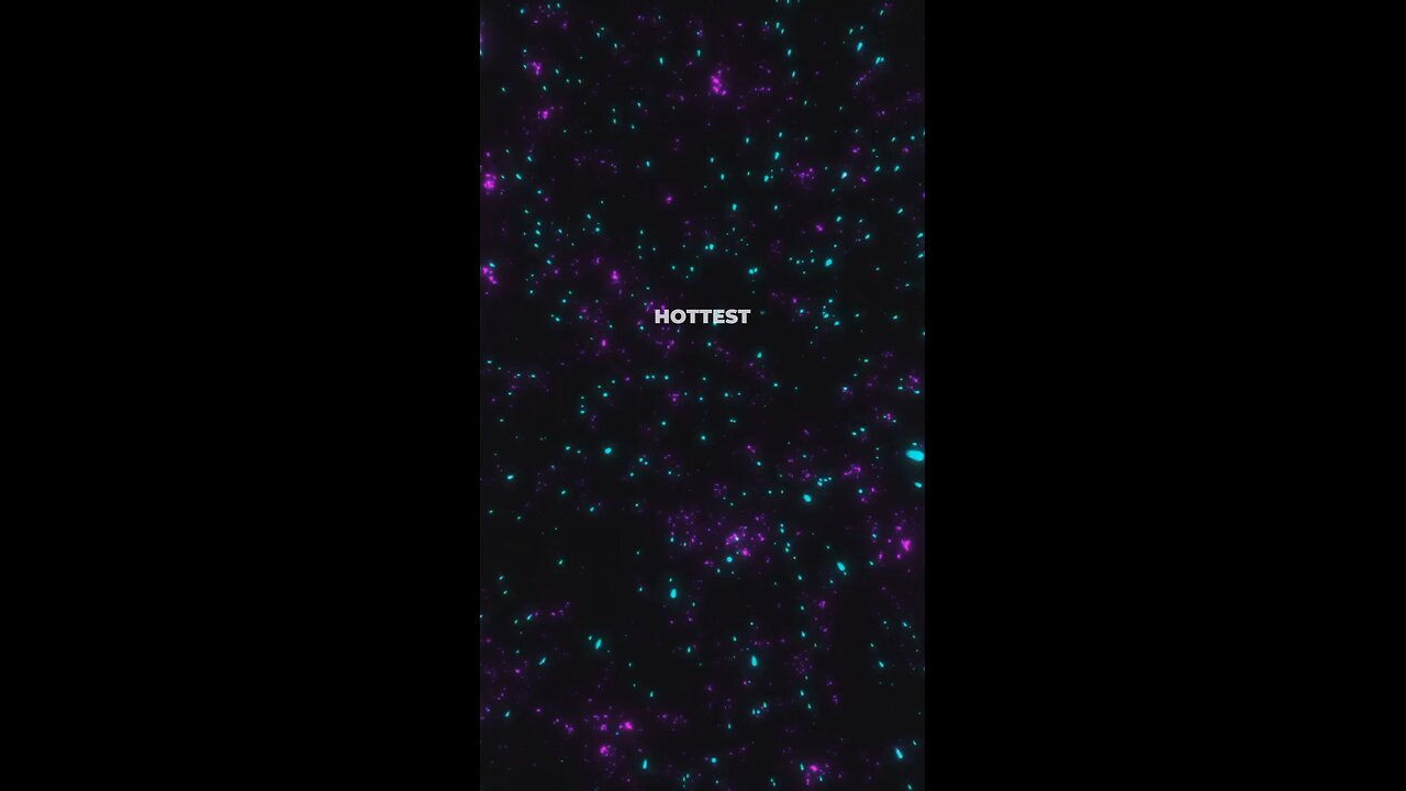 Observable Universe Space Guide: Top 5 Hottest