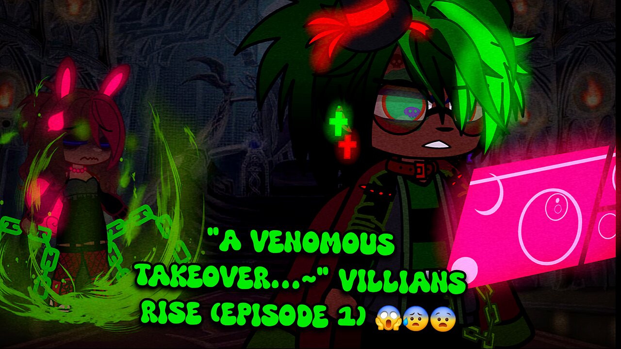 A Venomous Takeover...~" Villains Rise (Episode 1) 😱😰😨