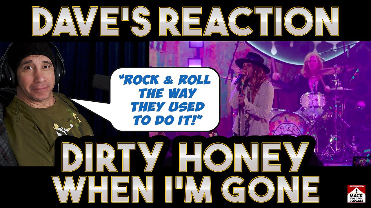 Dave's Reaction: Dirty Honey — When I'm Gone