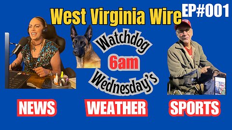 WV WIRE: Watchdog Wednesdays Ep #001 "Executive Orders"