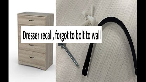 Dresser recalled forgot to bolt to the wall