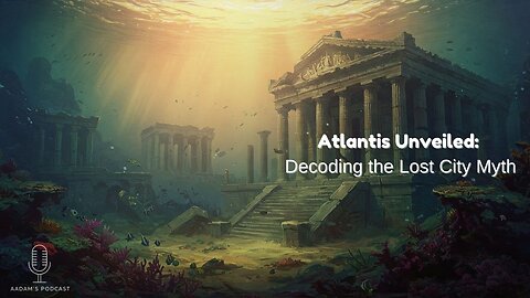 Atlantis Unveiled: Decoding the Lost City Myth