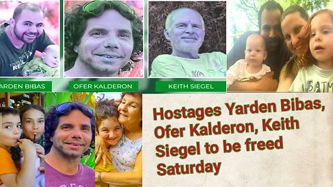Hostages Yarden Bibas, Ofer Kalderon, Keith Siegel to be freed Saturday