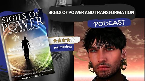 Podcast do livro Sigils of Power and Transformations do Adam Blackthorm