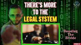 The Legal System - A Messy Human Run Process | Decoding the Divide - Ep. #12