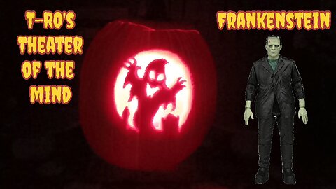 T-RO's TOMB Theater of the Mind - Frankenstein