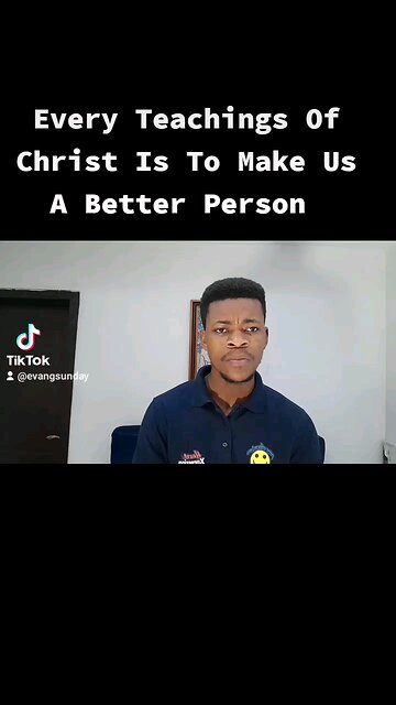 Every Teachings Of Christ Is To Make Us A Better Person