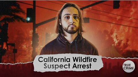 What To Know About Man Arrested for Maliciously Sparking Most Destructive Blaze in LA History