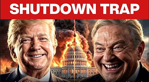 Soros Shutdown BACKFIRES: Trump's Real Target is the Fed, Not Congress