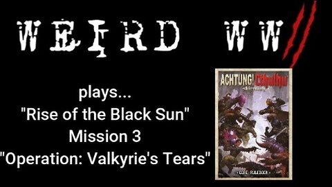 Rise of the Black Sun 3 - "Operation: Valkyrie's Tears"