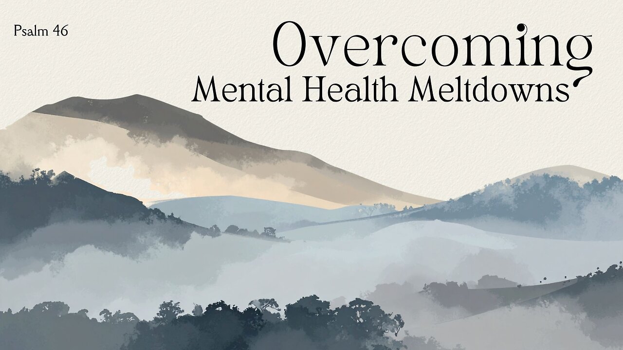 Overcoming Mental Health Meltdowns