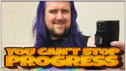 You Can't Stop Progress 415