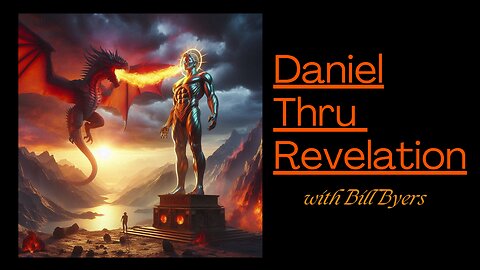 "Daniel Thru Revelation" - with Billy Byers