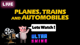 Lets watch: Planes Trains & Automobiles!