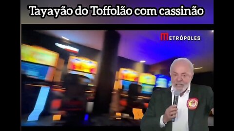 Tayayão do Toffolão com cassinão