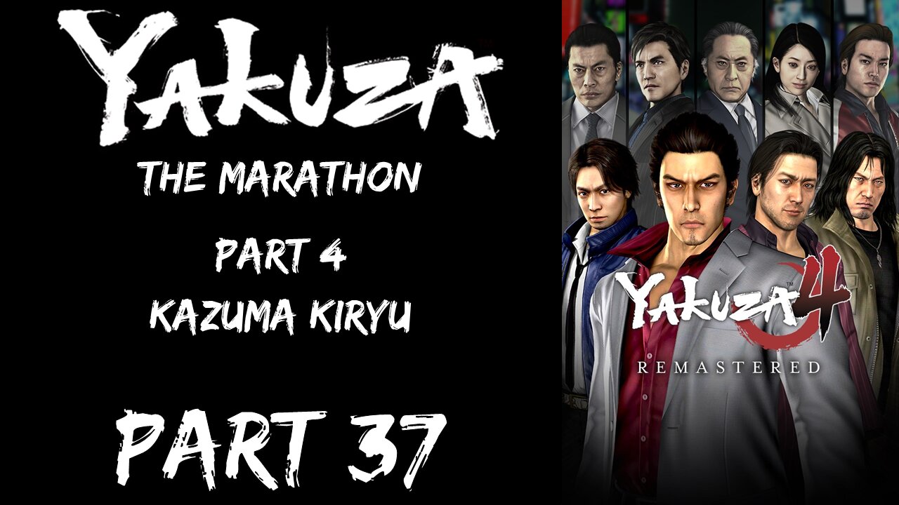 LP Yakuza Marathon Part 37 - Part 4: Kazuma Kiryu - | Yakuza 4