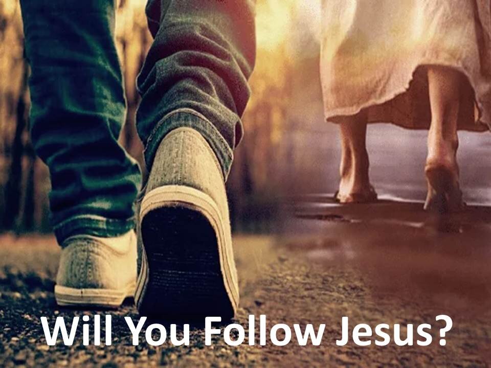 Will You Follow Jesus