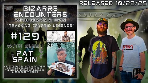 Bizarre Encounters #129 "Tracking Cryptid Legends" with Pat Spain