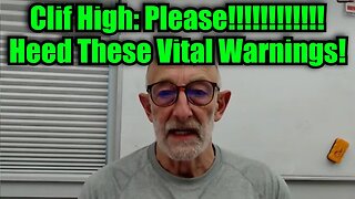 Clif High: Please!!!!! Heed These Vital Warnings!